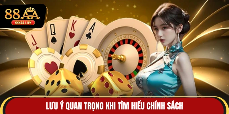 Lưu ý quan trọng khi tìm hiểu chính sách