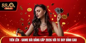 Tiến Lên - Game Bài Đẳng Cấp 2026 Với Tư Duy Đỉnh Cao