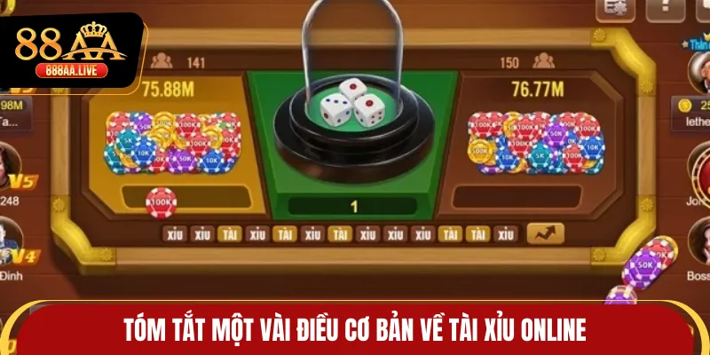 Tóm tắt một vài điều cơ bản về Tài Xỉu online